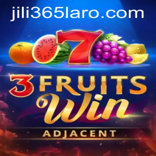 Exploring 3FruitsWin: Discover the Thrill with JiLi365